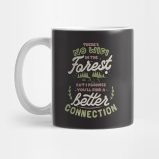 There's no WiFi in the forest, but I promise you'll find a better connection by Tobe Fonseca Mug